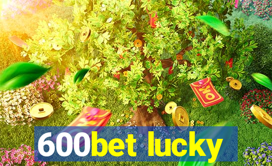 600bet lucky