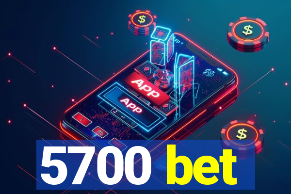 5700 bet