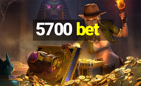 5700 bet