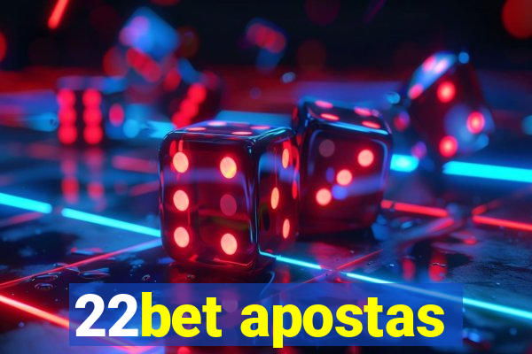 22bet apostas