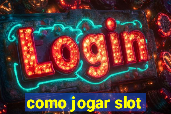 como jogar slot