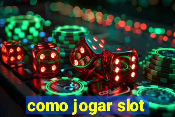 como jogar slot