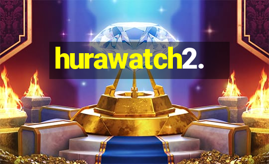 hurawatch2.