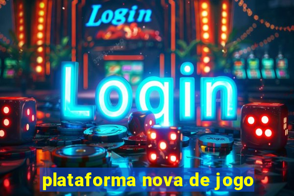 plataforma nova de jogo