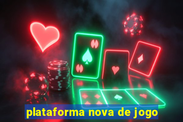 plataforma nova de jogo