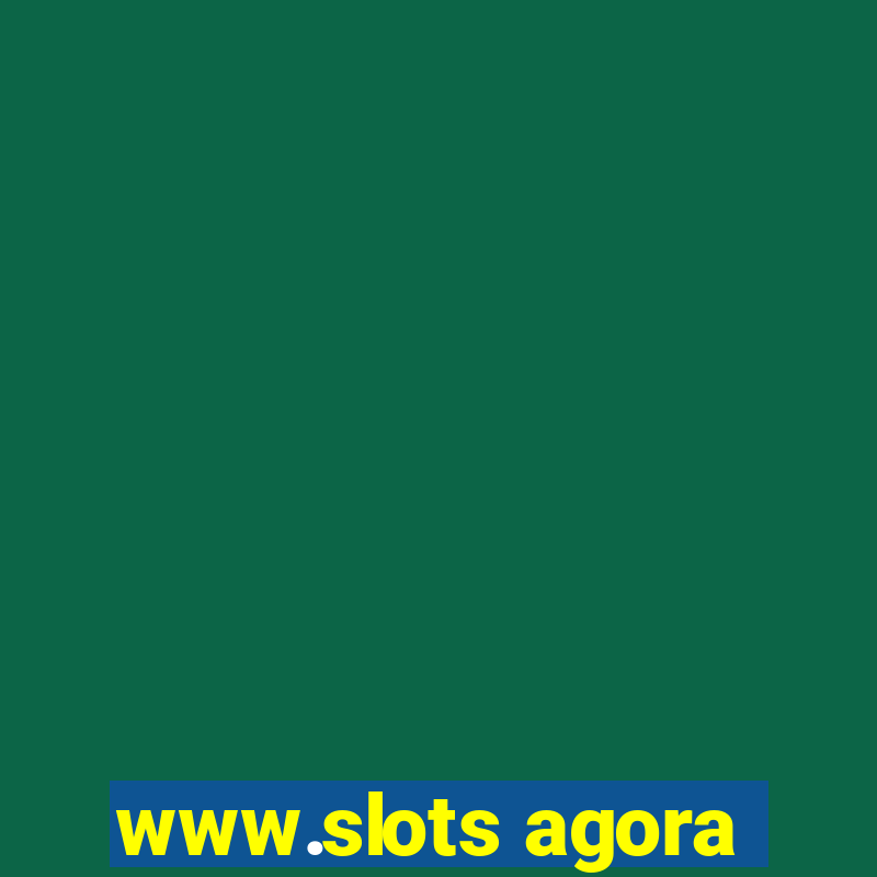 www.slots agora