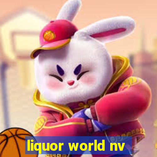 liquor world nv