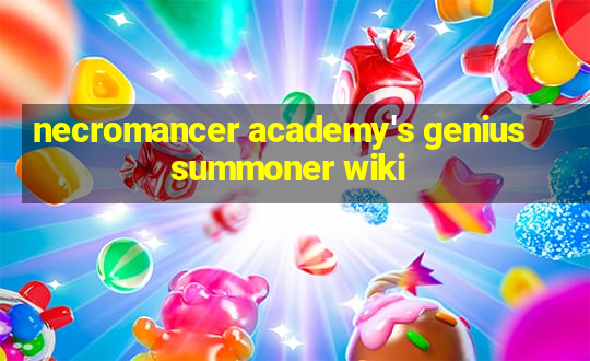 necromancer academy's genius summoner wiki