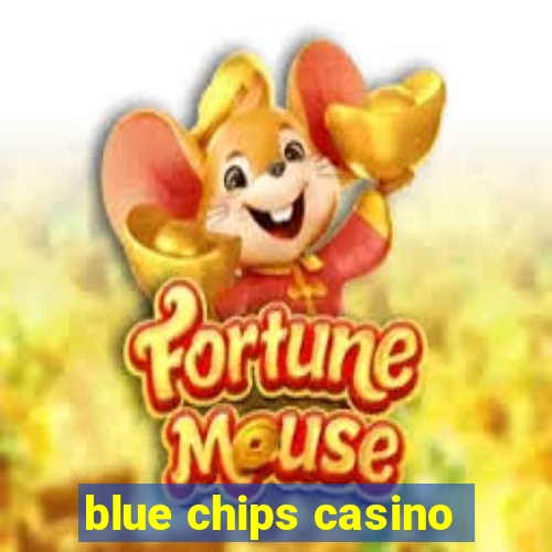 blue chips casino