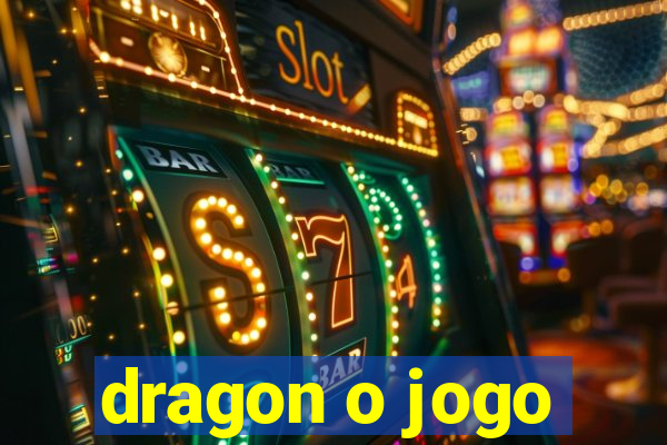 dragon o jogo