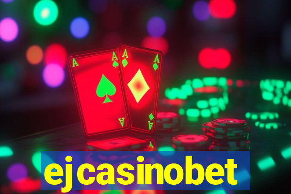 ejcasinobet