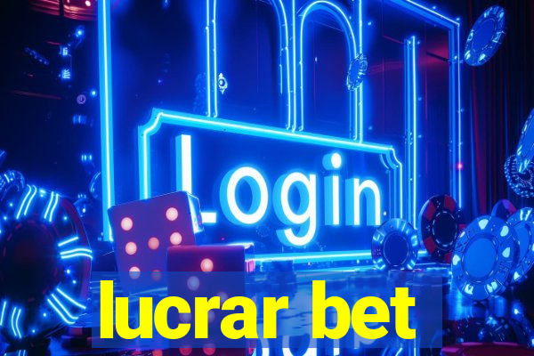 lucrar bet