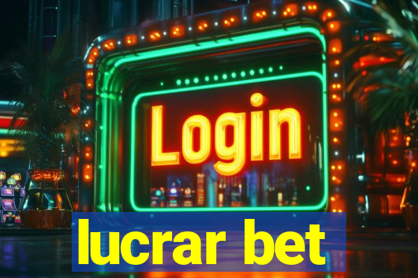 lucrar bet