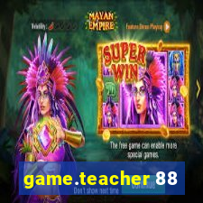 game.teacher 88