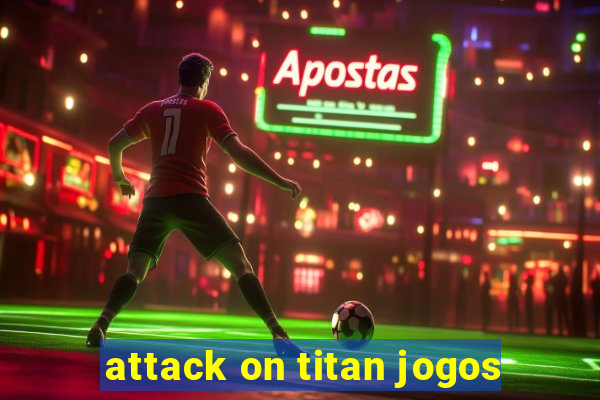 attack on titan jogos