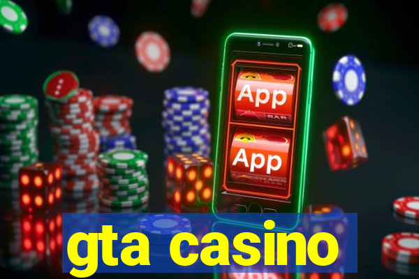 gta casino