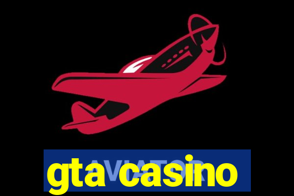 gta casino