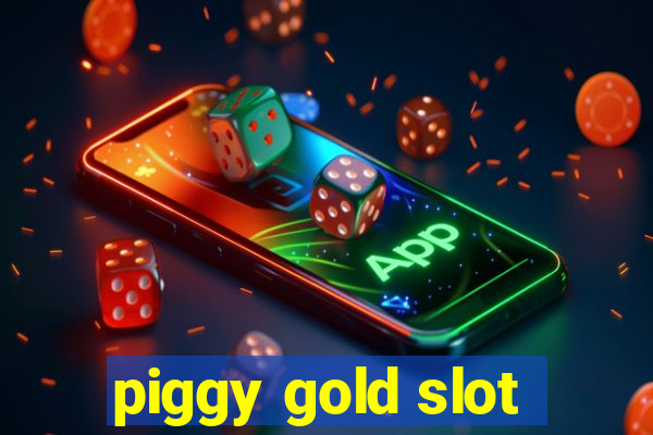 piggy gold slot