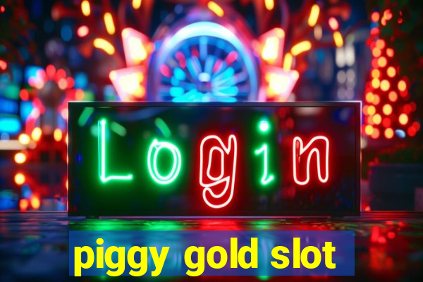 piggy gold slot