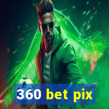 360 bet pix