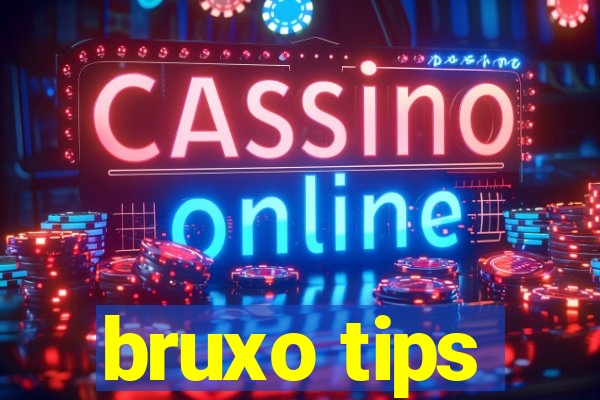 bruxo tips