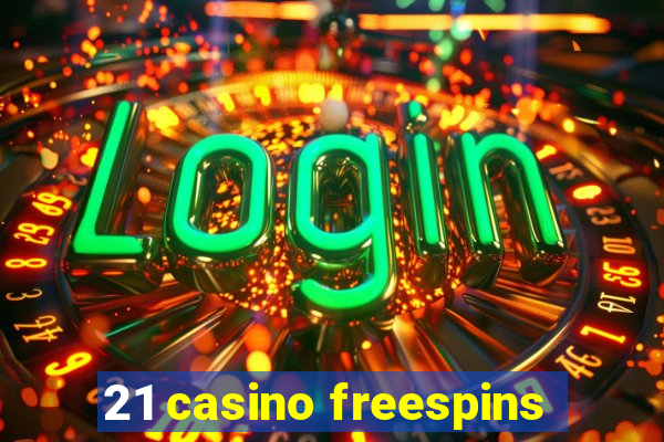 21 casino freespins