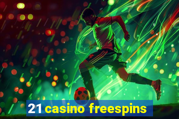 21 casino freespins