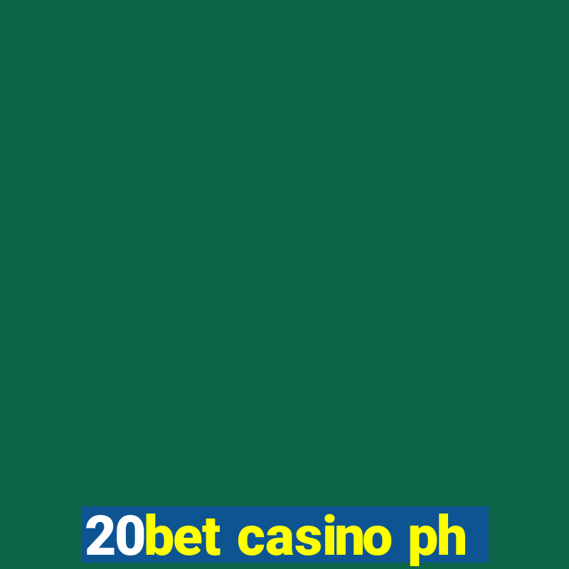 20bet casino ph