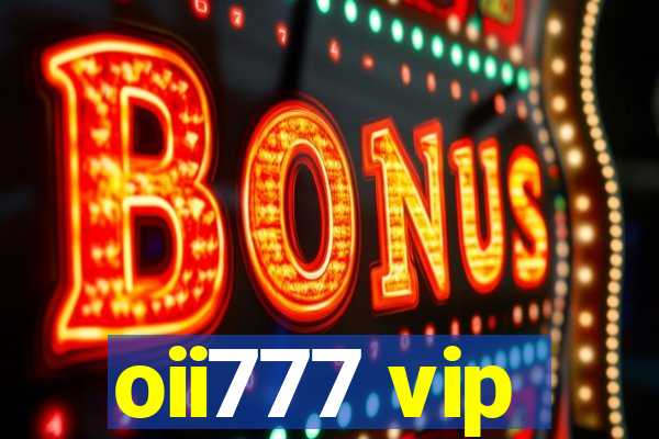 oii777 vip