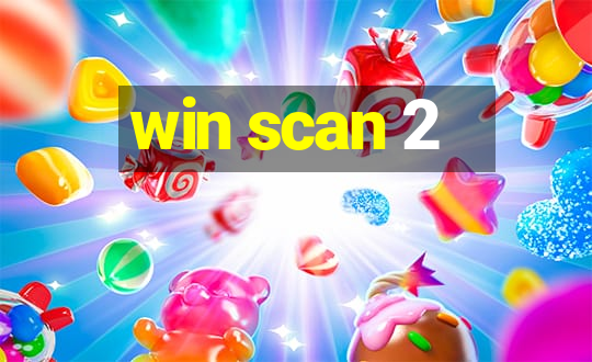 win scan 2