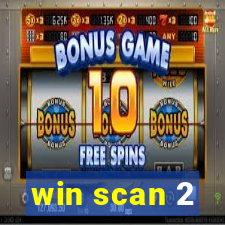 win scan 2