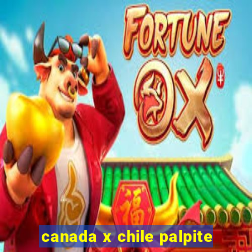 canada x chile palpite