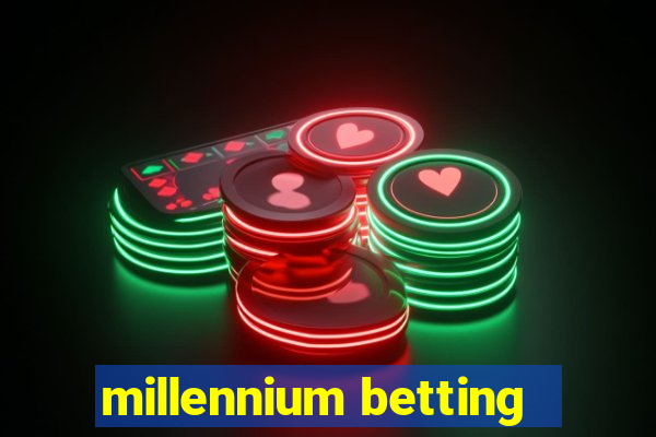 millennium betting