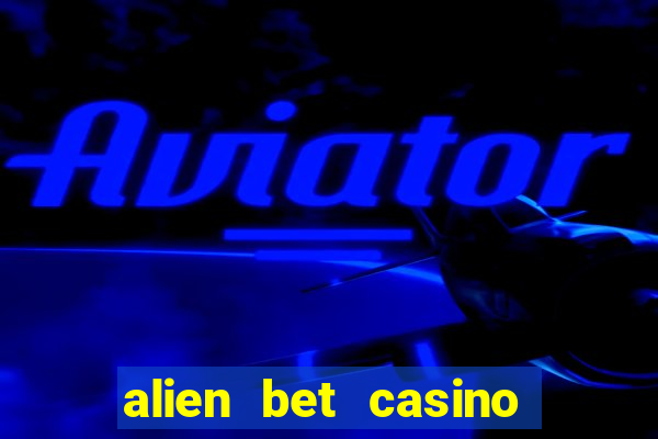 alien bet casino no deposit bonus