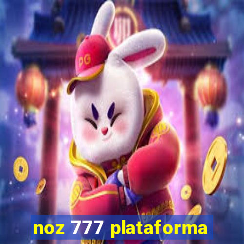 noz 777 plataforma