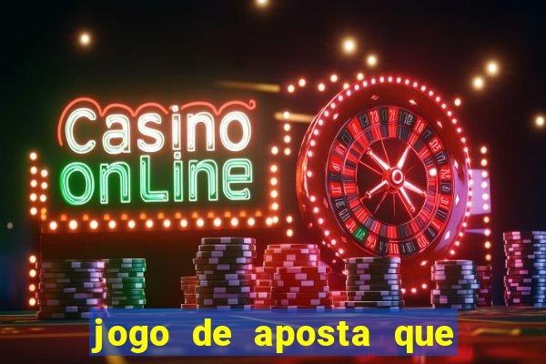 jogo de aposta que pode depositar qualquer valor