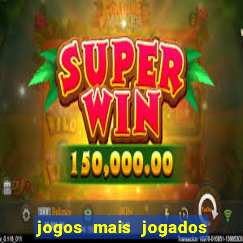 jogos mais jogados no mundo online