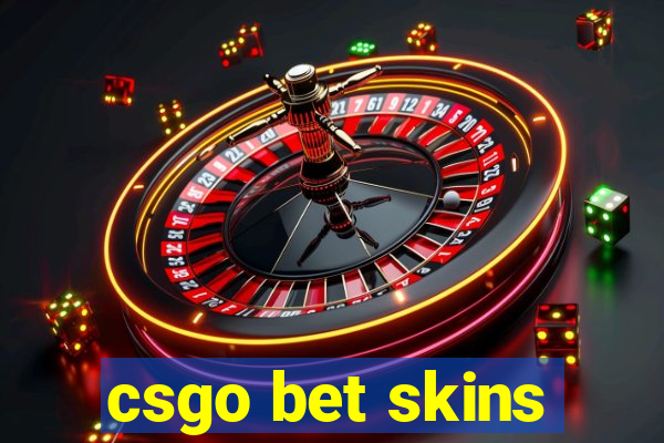 csgo bet skins