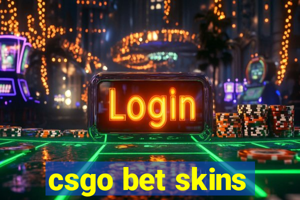 csgo bet skins