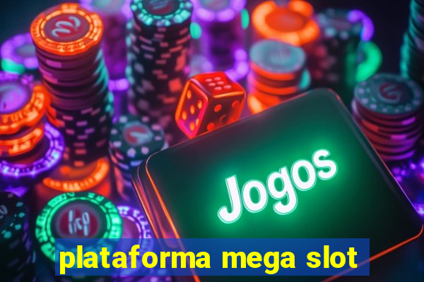 plataforma mega slot