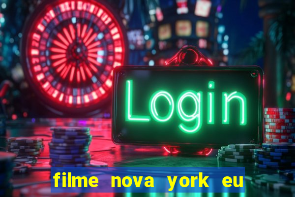 filme nova york eu te amo completo dublado