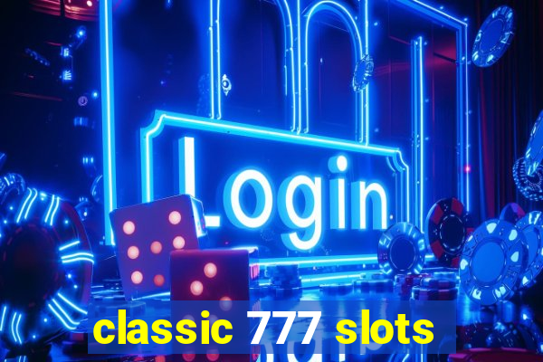 classic 777 slots