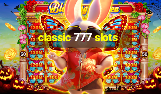 classic 777 slots