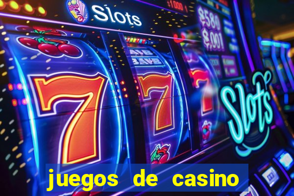 juegos de casino dinero real