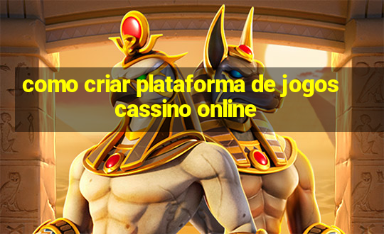 como criar plataforma de jogos cassino online