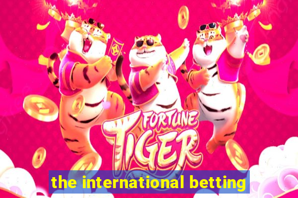 the international betting