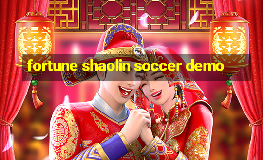 fortune shaolin soccer demo