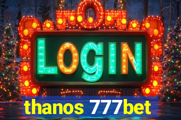 thanos 777bet