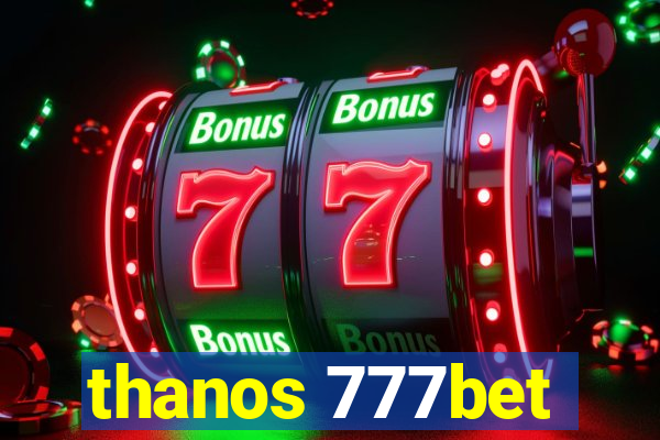 thanos 777bet