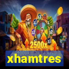 xhamtres